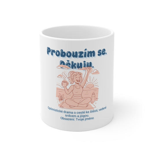 Hrnek pro instruktorku jógy - Premiéra dobrého rána instruktorky jógy: Probouzím se. Děkuju.