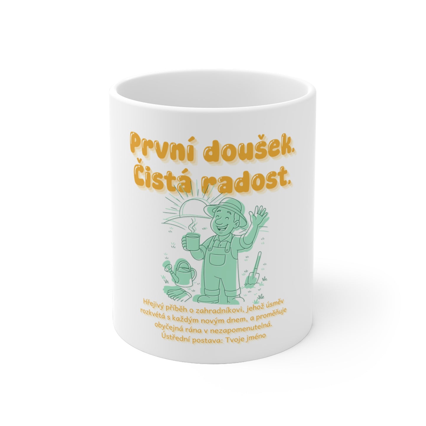 Hrneček pro zahradníka - První doušek. Čistá radost. Úsvit zahradníka.