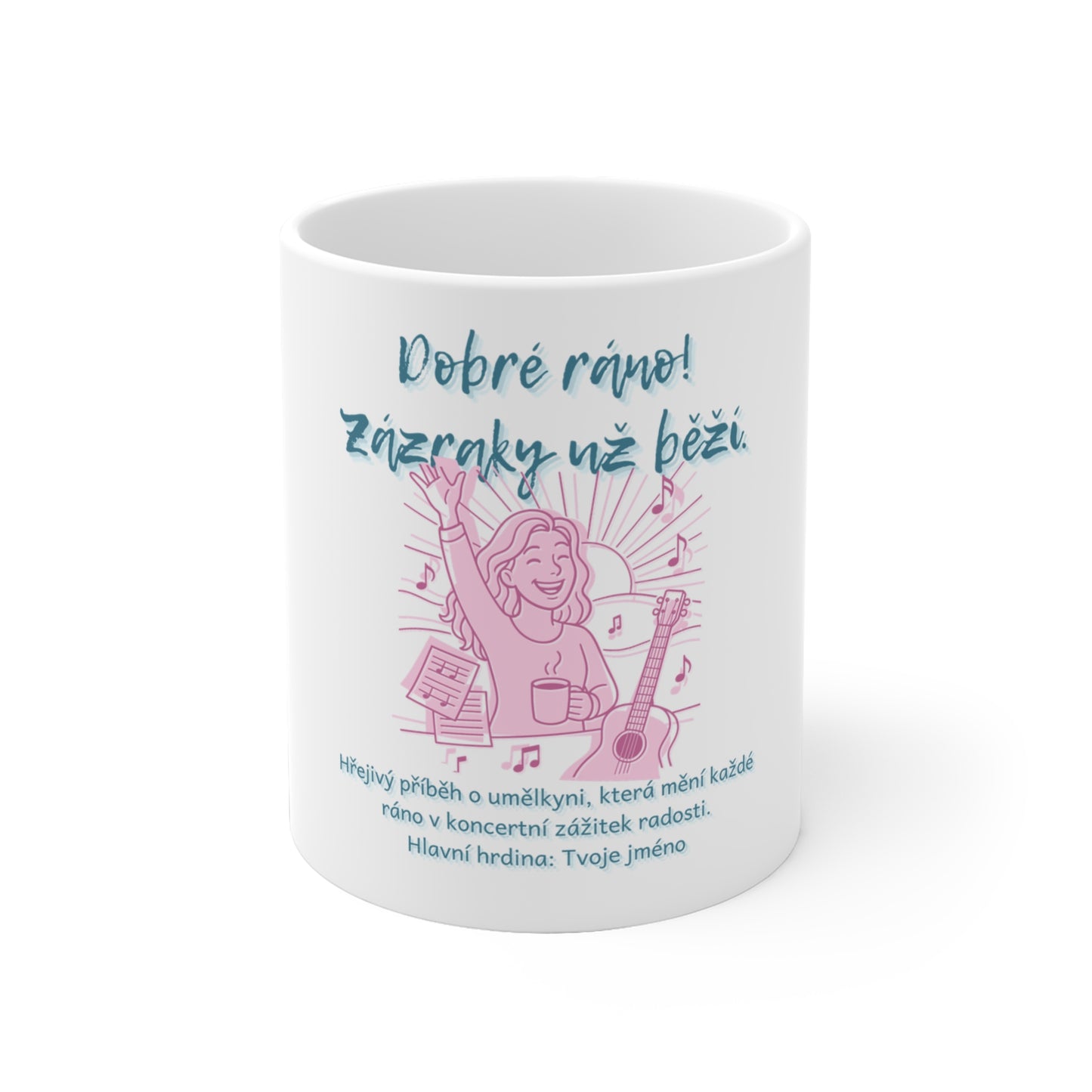 Hrnek pro hudebnici - Úsvit symfonie radosti hudebnice: Dobré ráno! Zázraky už běží.